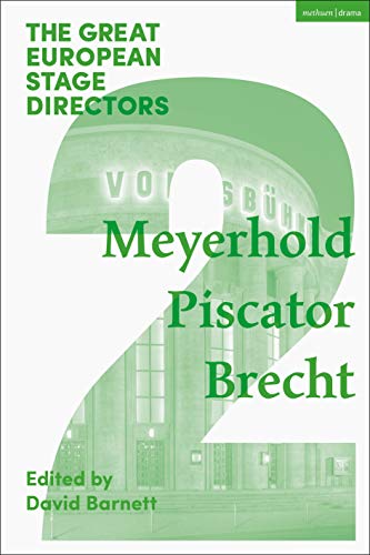 The Great European Stage Directors Volume 2: Meyerhold, Piscator, Brecht (Great Stage Directors)